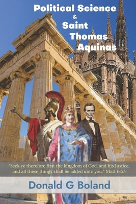 Political Science and Saint Thomas Aquinas by Boland, Donald G.