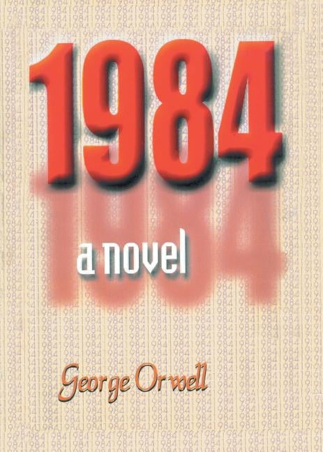 1984 a novel by Orwell, George