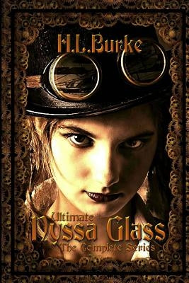 Ultimate Nyssa Glass: The Complete Series by Burke, H. L.