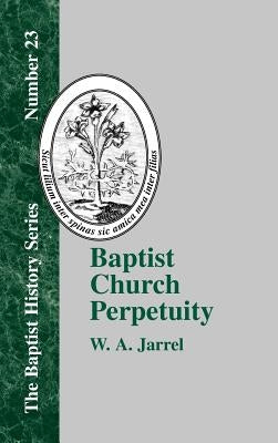 Baptist Church Perpetuity by Jarrel, W. a.