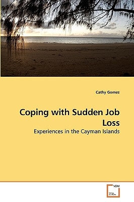 Coping with Sudden Job Loss by Gomez, Cathy