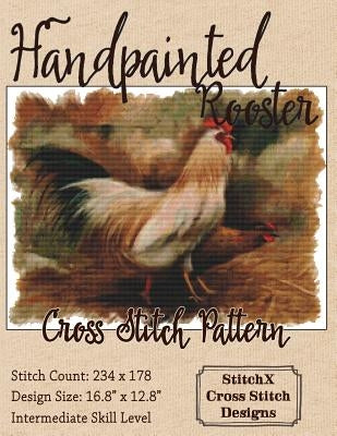 Handpainted Rooster Cross Stitch Pattern by Stitchx