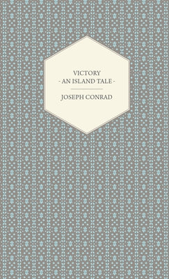Victory - An Island Tale by Conrad, Joseph