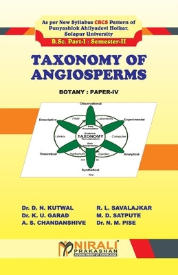 Taxonomy of Angiosperms (Paper - IV) by Kutwal, D. N.