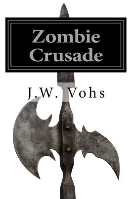 Zombie Crusade by Vohs, Sandra