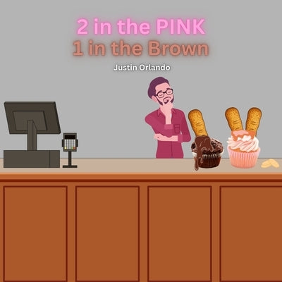 Two in the Pink, One in the Brown by Orlando, Justin