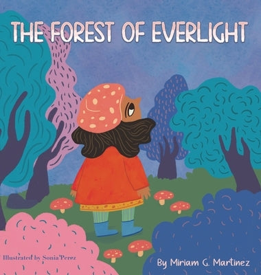 The Forest of Everlight by Martinez, Miriam G.
