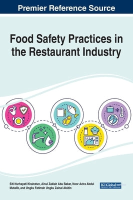 Food Safety Practices in the Restaurant Industry by Nurhayati Khairatun, Siti