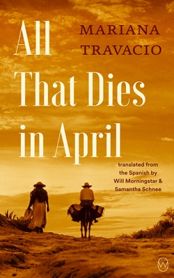 All That Dies in April by Travacio, Mariana
