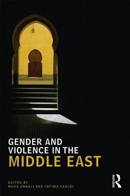 Gender and Violence in the Middle East by Ennaji, Moha