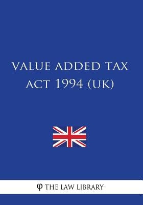 Value Added Tax Act 1994 by The Law Library