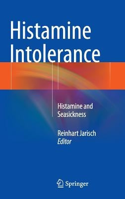 Histamine Intolerance: Histamine and Seasickness by Jarisch, Reinhart