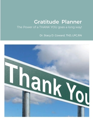 Gratitude Planner by Coward, Thd Lpc