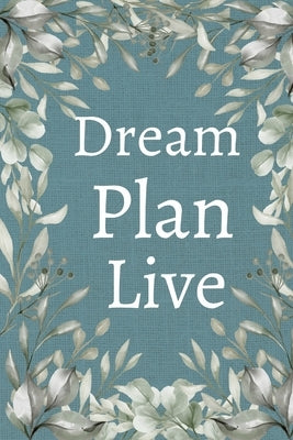 Dream, Plan, Live Planner by Boyd, Talor