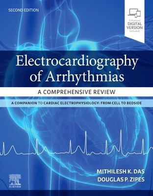 Electrocardiography of Arrhythmias: A Comprehensive Review by Das, Mithilesh Kumar
