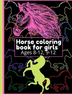 Horse coloring book for girls Ages 8-12, 9-12 by Publishing, Ajibon