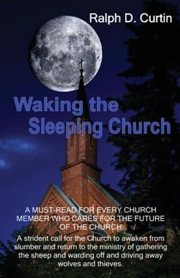 Waking the Sleeping Church by Curtin, Ralph D.