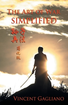 The Art of War Simplified by Gagliano, Vincent