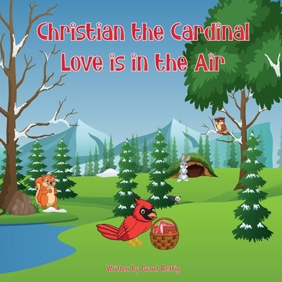 Christian the Cardinal Love is in the Air by Rettig, Grant