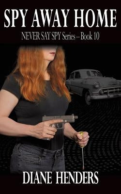 Spy Away Home by Henders, Diane