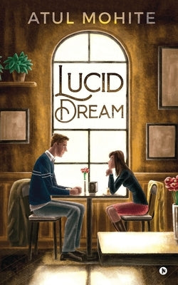 Lucid Dream by Atul Mohite