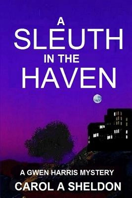 A Sleuth in The Haven by Sheldon, Carol Anita
