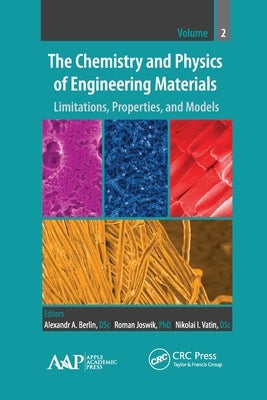 The Chemistry and Physics of Engineering Materials: Limitations, Properties, and Models by Berlin, Alexandr A.