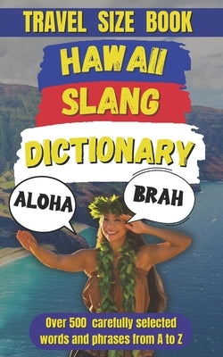 Hawaii Slang Dictionary: A Fun Guide to Island Expressions by Mania, Slang
