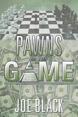 Pawns of the Game by Black, Joe