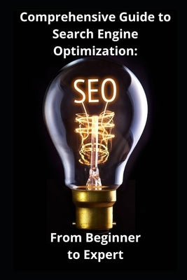 Comprehensive Guide to Search Engine Optimization: From Beginner to Expert by Agency, Digidentity