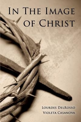 In The Image of Christ by Delrosso, Lourdes