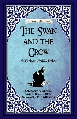 The Swan and The Crow and Other Folk-tales by Crooke, W.