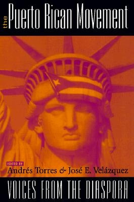 The Puerto Rican Movement: Voices from the Diaspora by Torres, Andres