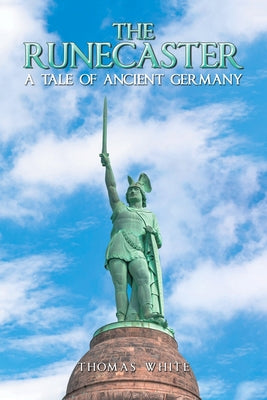 The Runecaster: A Tale of Ancient Germany by White, Thomas