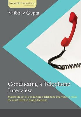 Conducting a Telephone Interview by Gupta, Vaibhav