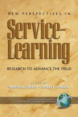 New Perspectives in Service-Learning: Research to Advance the Field by Welch, Marshall