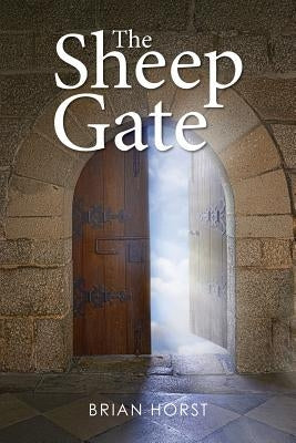 The Sheep Gate by Horst, Brian