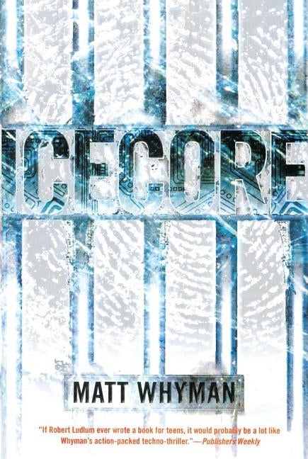Icecore: A Thriller by Whyman, Matt
