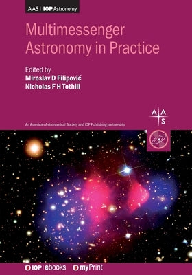 Multimessenger Astronomy in Practice: Book 2 by Filipovic, Miroslav