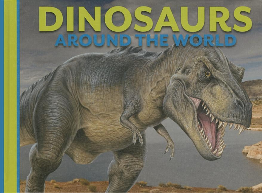 Dinosaurs Around the World by Alderton, David