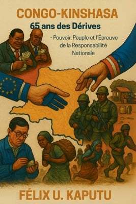 Congo-Kinshasa 65 Ans Des Dérives by Kaputu, Felix U.