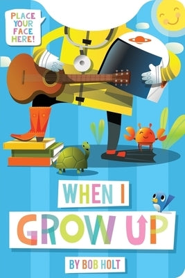 When I Grow Up Shaped Board Book by Holt, Bob