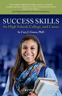 Success Skills for High School, College, and Career by Green, Cary J.