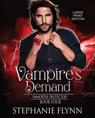 Vampire's Demand: Large Print Edition, A Steamy Paranormal Urban Fantasy Romance by Flynn, Stephanie