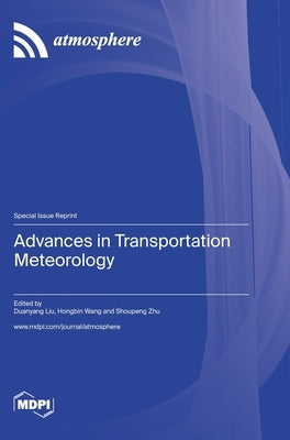 Advances in Transportation Meteorology by Liu, Duanyang