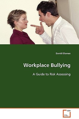 Workplace Bullying by Ellames, David