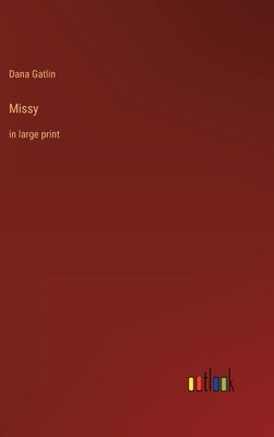 Missy: in large print by Gatlin, Dana