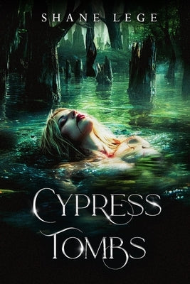 Cypress Tombs by Lege, Shane