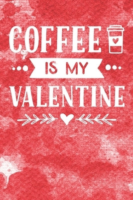 Coffee Is My Valentine by Enthusiasts, Coffee