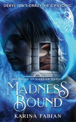 Madness Bound: Book 1 in Madness of Kanaan by Fabian, Karina